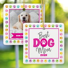 Ornamento De Cerâmica Best Dog Mom Ever Photo Pink Type on White Custom
