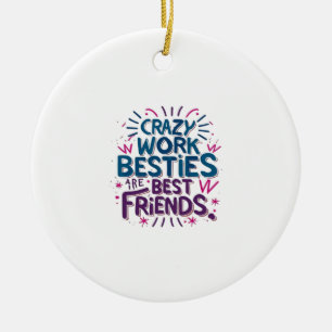 Ornamento De Cerâmica Besties De Trabalho Loucas São Melhores Amigos Tra
