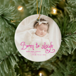 Ornamento De Cerâmica Born to Sleigh Baby Photo Birth Stats Christmas