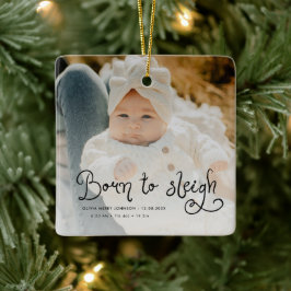 Ornamento De Cerâmica Born to Sleigh Baby Photo Birth Stats Christmas