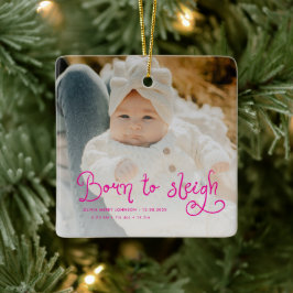 Ornamento De Cerâmica Born to Sleigh Baby Photo Birth Stats Christmas
