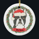 Ornamento De Cerâmica Boston Terrier personalizado<br><div class="desc">Faça a lista legal este ano com um ornamento personalizado do seu doce Terrier de Boston! Para os presentes mais doces,  emparelhe-o com um impressão de arte correspondente ou outro item da minha coleção!</div>