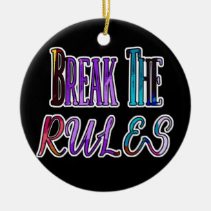 Ornamento De Cerâmica Break The Rules - rebelde colorido