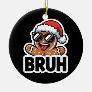 Ornamento De Cerâmica Bruh Engraçado Pão de Natal Adolescente Rapazes