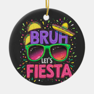 Ornamento De Cerâmica Bruh, Vamos Fiesta Cinco De Mayo Cultura Mexicana