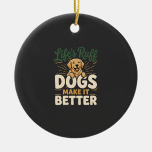 Ornamento De Cerâmica Cães Engraçados Tornam Tudo Melhor