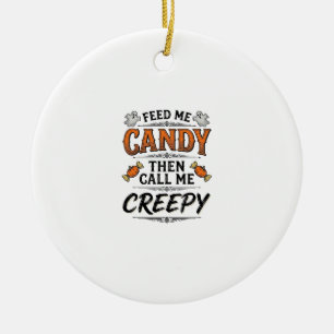 Ornamento De Cerâmica Camisa de Doces de Halloween Citação Assustadora D