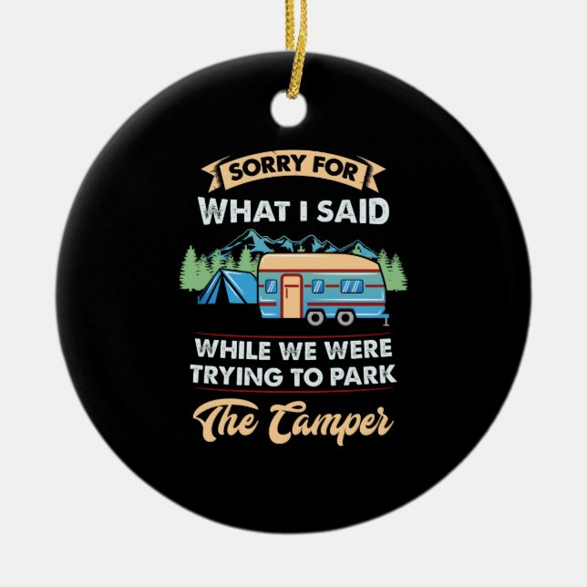 Ornamento De Cerâmica Camping - Desculpe pelo que eu disse (Frente)