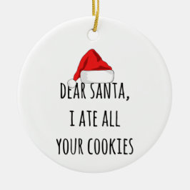Ornamento De Cerâmica Caros Papais noeis, comi todos os seus biscoitos.