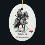Ornamento De Cerâmica Cavaleiro Romântico divertido no humor armado bril<br><div class="desc">Namorados de excelente ou para aqueles que você ama o Cavaleiro Romântico Divertido no Humor Armado Brilhante</div>