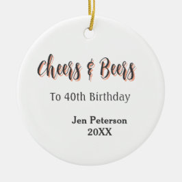 Ornamento De Cerâmica Cheers & beers to 40th birthday gray name year sin