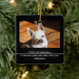 Ornamento De Cerâmica CHILLAX definition calm relax chihuahua photo text