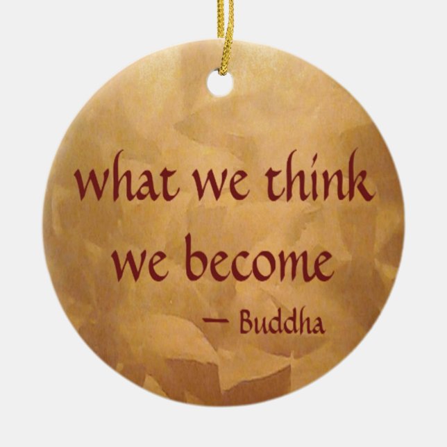 Ornamento De Cerâmica Citação Buda; O Que Pensamos Que Nos Tornamos (Frente)