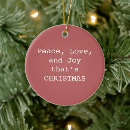 Ornamento De Cerâmica Citação de Natal Personalizada - Paz, Amor e Alegr