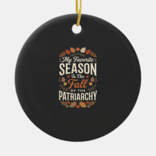 Ornamento De Cerâmica Citação de Outono Feminista da Queda do Patriarcad