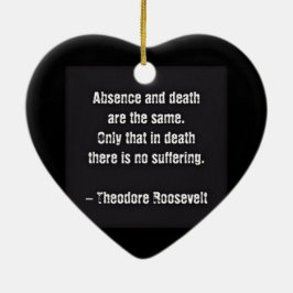 Ornamento De Cerâmica Citação de Teddy Roosevelt - Ausência e Morte