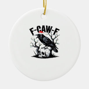 Ornamento De Cerâmica Citação engraçada essencial F-Caw-F