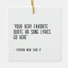 Ornamento De Cerâmica Citação personalizada ou letra de música - única