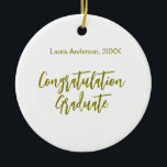 Ornamento De Cerâmica Congratulations graduate golden name class 20XX si<br><div class="desc">Design</div>