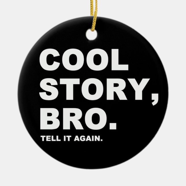 Ornamento De Cerâmica Cool Story Bro (Frente)
