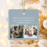 Ornamento De Cerâmica Crie Sua Própria Foto Com Cotação<br><div class="desc">Crie seu próprio Enfeites de natal personalizado com seu ditado inspirador favorito,  letra de música,  verso de bíblia ou texto personalizado ao lado de suas memórias mais bonitas. Possui design de tipografia moderna minimalista sobre fundo azul empoeirado.</div>