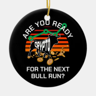 Ornamento De Cerâmica CRYPTO BULL RUN Você Está Pronto Bitmoney