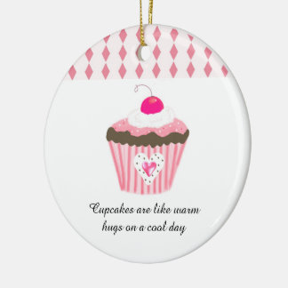 Ornamento De Cerâmica Cupcakes são Como Abraços Quentes