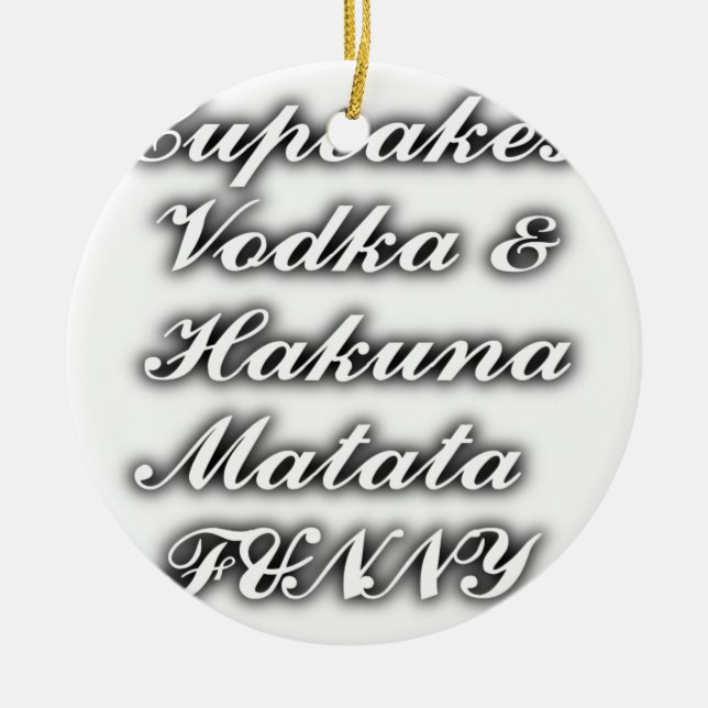 Ornamento De Cerâmica Cupcakes Vodka Hakuna Matata FUNNY (Frente)