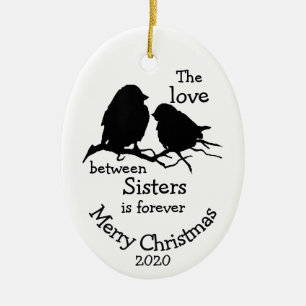 Ornamento De Cerâmica Custom Dated Christmas Love Between Sisters Quote