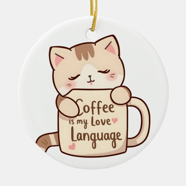Ornamento De Cerâmica Cute Cat Coffee Love Language (Frente)