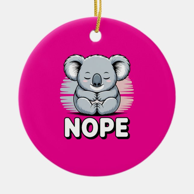 Ornamento De Cerâmica Cute Sleeping Koala “Nope” Funny Cartoon (Frente)