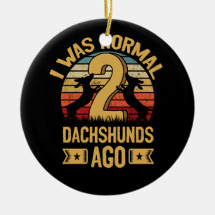 Ornamento De Cerâmica Dachshund Wiener Eu Era Normal 2 Duas Vintagens De
