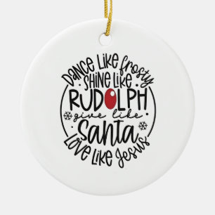Ornamento De Cerâmica Dança como Frosty Brilhe como Rudolph Natal