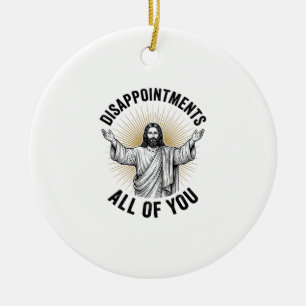 Ornamento De Cerâmica Desapontamentos Todos Vocês Camisa Religiosa Vinta