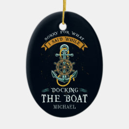Ornamento De Cerâmica Desculpe Pelo Que Disse Enquanto Ancorava O Capitã