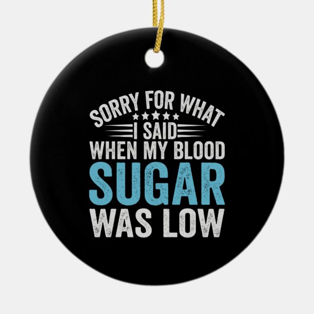 Ornamento De Cerâmica Desculpe Pelo Que Eu Disse Quando Meu Açúcar No Sa (Frente)
