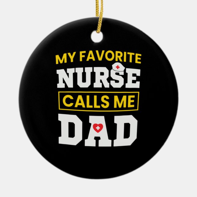 Ornamento De Cerâmica Dia de os pais Enfermeiro Favorito Me Chama Pai (Frente)