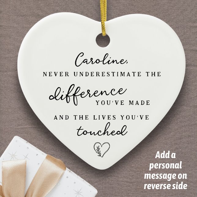 Ornamento De Cerâmica "Difference You've Made" Personalized Name Message (Difference You Made Personalized Ornament Custom Message Appreciation Gift Mentor Teacher Nurse)