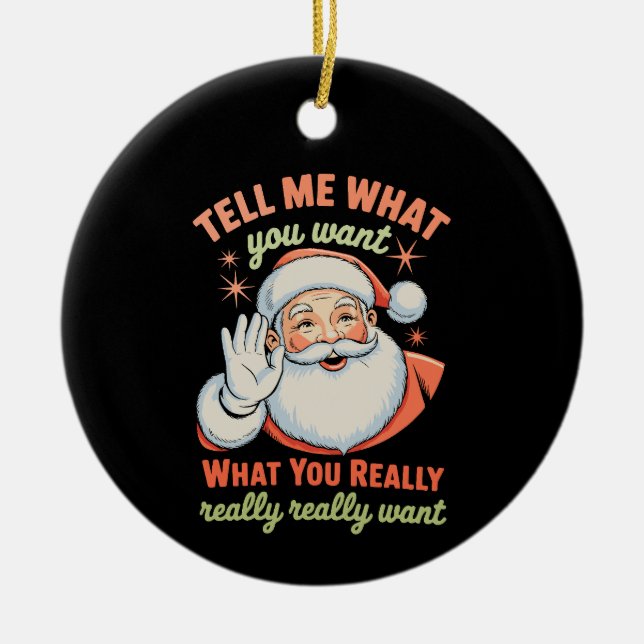 Ornamento De Cerâmica Diga-me O Que Você Realmente Quer No Natal (Frente)