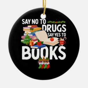 Ornamento De Cerâmica Diga Não A Drogas Dizem Sim A Livros Anti-Drogas.