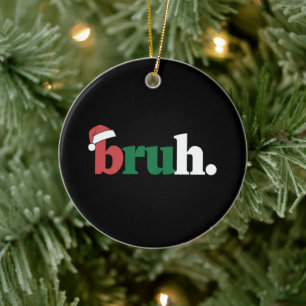 Ornamento De Cerâmica Dito engraçado de meme do Bruh saudação de Natal