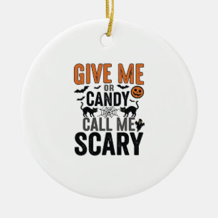 Ornamento De Cerâmica Doce de Halloween ou Me Chame de Assustador Gráfic