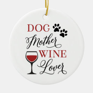 Ornamento De Cerâmica Dog Mother Wine Lover Cute Pet Owner Quote