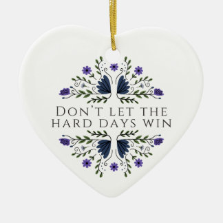 Ornamento De Cerâmica Don't Let the Hard Days Win 