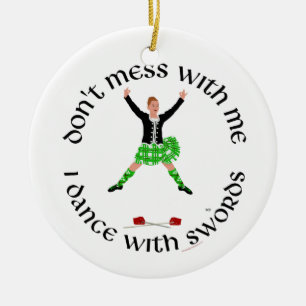 Ornamento De Cerâmica Dont Mess with Me Scottish Highland Dancer