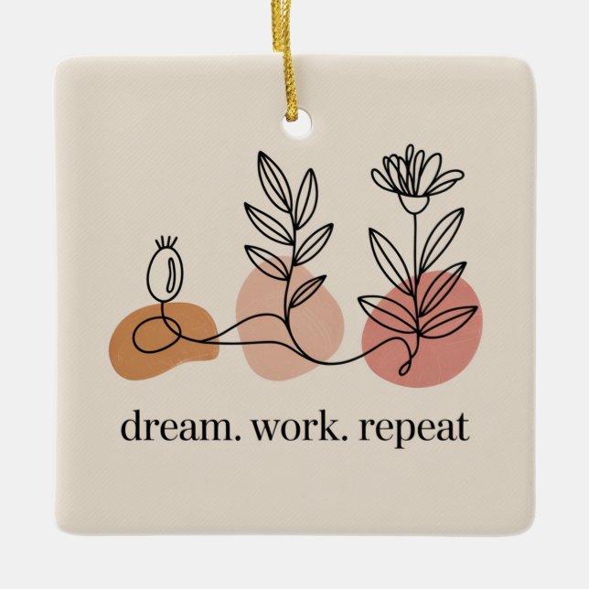 Ornamento De Cerâmica Dream. Work. Repeat (Frente)