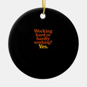 Ornamento De Cerâmica Duro De Trabalho Ou Mal Trabalhando Sim - Trabalho