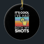 Ornamento De Cerâmica É Legal eu ter os meus dois sapatos Engraçado Tequ<br><div class="desc">É Legal eu ter meus dois sapatos Engraçado Tequila Retro Vintage tequila,  tiros,  engraçado,  legal,  totalmente vacinado,  vacinação,  bebidas,  bebendo,  humor,  engraçado tequila,  saúde,  comida,  eu sou vacinado,  pai,  presentes</div>