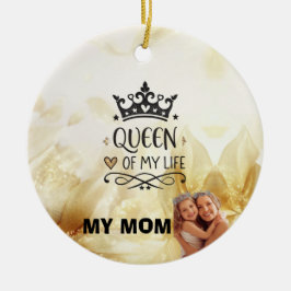 Ornamento De Cerâmica Elegant Queen of my Life-my mom 