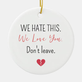 Ornamento De Cerâmica Emotional Farewell Coworker Don’t Leave